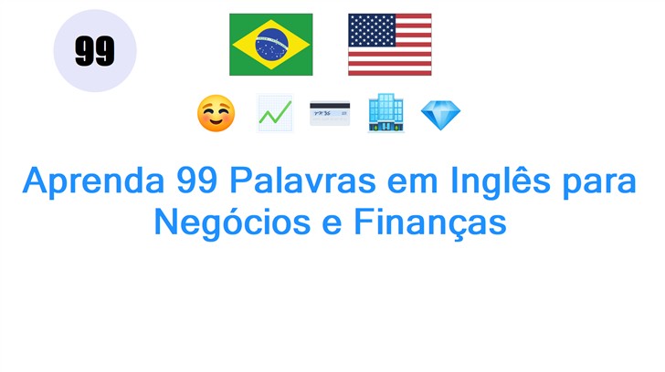 Aprenda 99 Palavras em Inglês para Negócios e Finanças